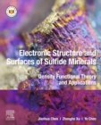 Electronic Structure and Surfaces of Sulfide Minerals : Density Functional Theory and Applications - eBook