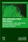 MID-INFRARED FIBER PHOTONICS : Glass Materials, Fiber Fabrication and Processing, Laser and Nonlinear Sources - eBook