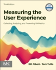 Measuring the User Experience : Collecting, Analyzing, and Presenting UX Metrics - eBook