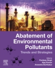 Abatement of Environmental Pollutants : Trends and Strategies - eBook