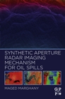 Synthetic Aperture Radar Imaging Mechanism for Oil Spills - eBook