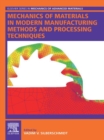 Mechanics of Materials in Modern Manufacturing Methods and Processing Techniques - eBook