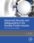 Advanced Security and Safeguarding in the Nuclear Power Industry : State of the art and future challenges - eBook