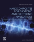 Nanocomposites for Photonic and Electronic Applications - eBook