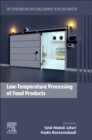 Low-Temperature Processing of Food Products : Unit Operations and Processing Equipment in the Food Industry - eBook