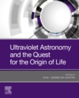 Ultraviolet Astronomy and the Quest for the Origin of Life - eBook