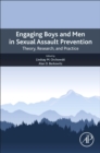 Engaging Boys and Men in Sexual Assault Prevention : Theory, Research, and Practice - Book