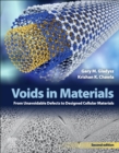 Voids in Materials : From Unavoidable Defects to Designed Cellular Materials - Book