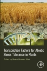 Transcription Factors for Abiotic Stress Tolerance in Plants - eBook