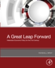 A Great Leap Forward : Heterodox Economic Policy for the 21st Century - eBook