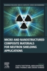 Micro and Nanostructured Composite Materials for Neutron Shielding Applications - eBook