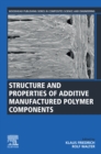 Structure and Properties of Additive Manufactured Polymer Components - eBook
