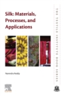 Silk: Materials, Processes, and Applications - eBook