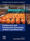 Postharvest and Postmortem Processing of Raw Food Materials : Unit Operations and Processing Equipment in the Food Industry - eBook