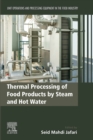 Thermal Processing of Food Products by Steam and Hot Water : Unit Operations and Processing Equipment in the Food Industry - eBook