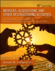 Mergers, Acquisitions, and Other Restructuring Activities : An Integrated Approach to Process, Tools, Cases, and Solutions - Book