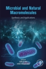 Microbial and Natural Macromolecules : Synthesis and Applications - eBook