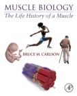 Muscle Biology : The Life History of a Muscle - eBook