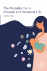 The Microbiome in Prenatal and Neonatal Life - eBook