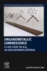 Organometallic Luminescence : A Case Study on Alq3, an OLED Reference Material - eBook