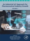 An Industrial IoT Approach for Pharmaceutical Industry Growth : Volume 2 - eBook