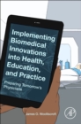 Implementing Biomedical Innovations into Health, Education, and Practice : Preparing Tomorrow's Physicians - eBook