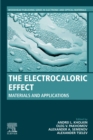 The Electrocaloric Effect : Materials and Applications - eBook