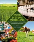 Food Systems Modelling : Tools for Assessing Sustainability in Food and Agriculture - Book