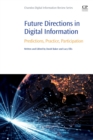 Future Directions in Digital Information : Predictions, Practice, Participation - Book