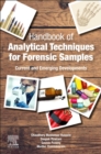 Handbook of Analytical Techniques for Forensic Samples : Current and Emerging Developments - eBook