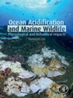 Ocean Acidification and Marine Wildlife : Physiological and Behavioral Impacts - eBook