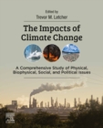The Impacts of Climate Change : A Comprehensive Study of Physical, Biophysical, Social, and Political Issues - eBook