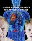 Sirtuin Biology in Cancer and Metabolic Disease : Cellular Pathways for Clinical Discovery - Book