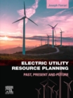 Electric Utility Resource Planning : Past, Present and Future - eBook