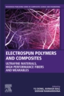 Electrospun Polymers and Composites : Ultrafine Materials, High Performance Fibers and Wearables - eBook