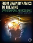 From Brain Dynamics to the Mind : Spatiotemporal Neuroscience - eBook