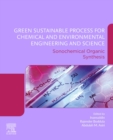 Green Sustainable Process for Chemical and Environmental Engineering and Science : Sonochemical Organic Synthesis - eBook