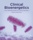 Clinical Bioenergetics : From Pathophysiology to Clinical Translation - eBook