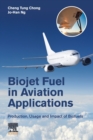 Biojet Fuel in Aviation Applications : Production, Usage and Impact of Biofuels - Book