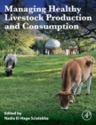 Managing Healthy Livestock Production and Consumption - Book