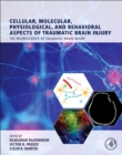 Cellular, Molecular, Physiological, and Behavioral Aspects of Traumatic Brain Injury - eBook