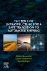 The Role of Infrastructure for a Safe Transition to Automated Driving - eBook