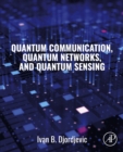 Quantum Communication, Quantum Networks, and Quantum Sensing - eBook
