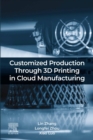 Customized Production Through 3D Printing in Cloud Manufacturing - eBook