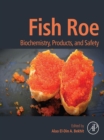 Fish Roe : Biochemistry, Products, and Safety - eBook