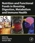 Nutrition and Functional Foods in Boosting Digestion, Metabolism and Immune Health - eBook
