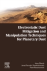 Electrostatic Dust Mitigation and Manipulation Techniques for Planetary Dust - eBook