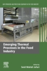 Emerging Thermal Processes in the Food Industry : Unit Operations and Processing Equipment in the Food Industry - eBook