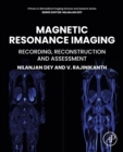 Magnetic Resonance Imaging : Recording, Reconstruction and Assessment - eBook