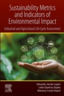 Sustainability Metrics and Indicators of Environmental Impact : Industrial and Agricultural Life Cycle Assessment - eBook
